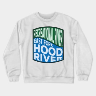 East Fork Hood River Recreational River wave Crewneck Sweatshirt